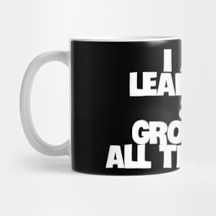 Never Stop Growing Mug